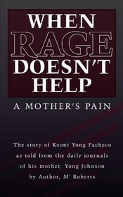 When Rage Doesn't Help: A Mother's Pain