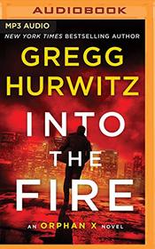 Into the Fire (Orphan X, Bk 5) (Audio MP3 CD) (Unabridged)