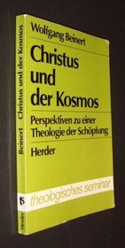 Christus und der Kosmos: Perspektiven zu einer Theologie der Schopfung (Theologisches Seminar) (German Edition)