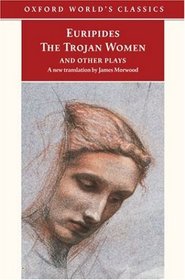 The Trojan Women and Other Plays (Oxford World's Classics)