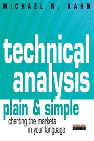 Technical Analysis Plain  Simple: Charting the Markets in Your Language