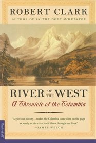River of the West : A Chronicle of the Columbia
