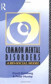 Common Mental Disorders: A Bio-Social Model