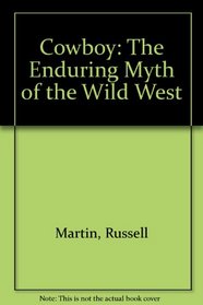 Cowboy: The Enduring Myth Of The W