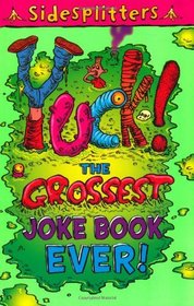 Yuck! The Grossest Joke Book Ever