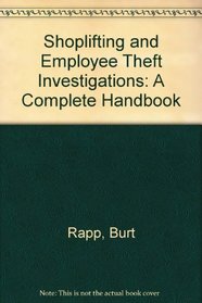 Shoplifting and Employee Theft Investigations: A Complete Handbook