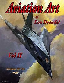 Aviation Art of Lou Drendel II (The Illustrated Series of Military Aircraft)