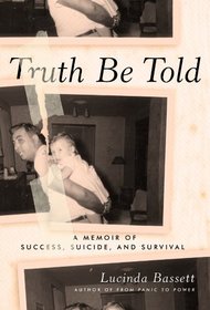 Truth Be Told: A Memoir of Success, Suicide, and Survival