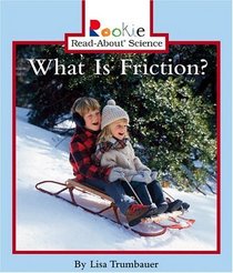 What Is Friction? (Turtleback School & Library Binding Edition) (Rookie Read-About Science (Prebound))