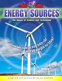 Energy Sources: The Impact of Science and Technology (Pros and Cons)