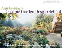 Ann Lovejoy's Organic Garden Design School (A Rodale Organic Gardening Book)