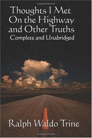 Thoughts I Met On the Highway and Other Truths: Complete and Unabridged