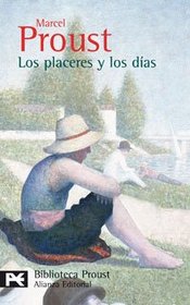 Los placeres y los dias / The pleasures and day (El Libro De Bolsillo. Bibliotecas De Autor. Biblioteca Proust) (Spanish Edition)