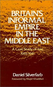 Britain's Informal Empire in the Middle East: A Case Study of Iraq 1929-1941