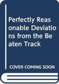 Perfectly Reasonable Deviations From the Beaten Track: the Letters of Richard P. Feynman