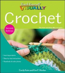 Teach Yourself VISUALLY Crochet (Teach Yourself VISUALLY Consumer)