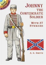 Johnny the Confederate Soldier: With 27 Stickers (Dover Little Activity Books)