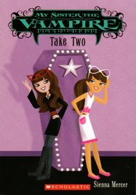 Take Two (My Sister the Vampire, Bk 5)
