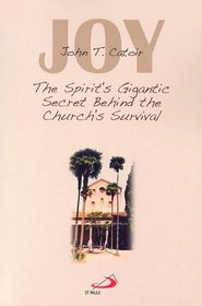 Joy: The Spirit's Gigantic Secret Behind the Church's Survival