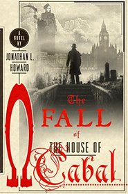 The Fall of the House of Cabal (Johannes Cabal, Bk 5)