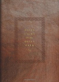 Daily Light on the Daily Path (From the Holy Bible, English Standard Version / Redesign): The Classic Devotional Book For Every Morning and Evening in the Very Words of Scripture