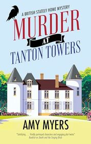 Murder at Tanton Towers (A British Stately Home Mystery, 1)
