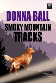 Smoky Mountain Tracks: A Raine Stockton Dog Mystery (Center Point Premier Mystery (Largeprint))