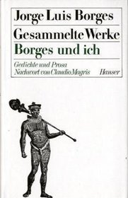 Gesammelte Werke, 9 Bde. in 11 Tl.-Bdn., Bd.6, Borges und ich