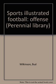 Sports Illustrated Football: Offense (Perennial Library)