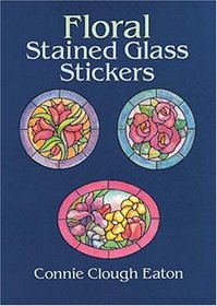 Floral Stained Glass Stickers : 20 Pressure-Sensitive Designs (Pocket-Size Sticker Collections)
