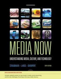 Media Now, 2010 Update: Understanding Media, Culture, and Technology, Enhanced