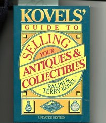 Kovels' Guide To Selling Your Antiques And Collectibles - Updated