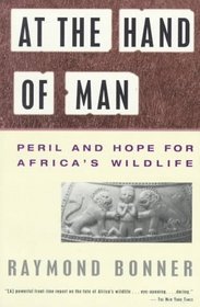 At The Hand Of Man : Peril and Hope for Africa's Wildlife