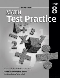 Math Test Practice Teacher Guide Consumable, Grade 8