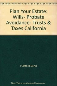 Plan Your Estate: Wills, Probate Avoidance, Trusts & Taxes California