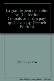 La grande peur d'octobre '70 (Collection Connaissance des pays quebecois ; 4) (French Edition)