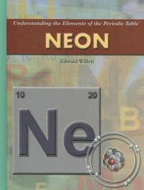 Neon (Understanding the Elements of the Periodic Table: Set 3)