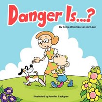 Danger Is...? (Autism Is...? Books) (Volume 2)