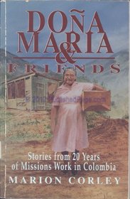 Dona Maria & friends: Stories from 20 years of missions work in Colombia