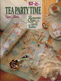 Tea Party Time: Romantic Quilts and Tasty Tidbits