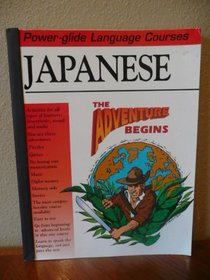 Japanese Power-Glide Foreign Language Course Workbook: The Adventure Begins (Japanese Course Workbook: Power-Glide Foreign Language Adventures)