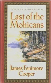 Last of the Mohicans popular classic library edition (Popular Classics Library)