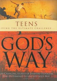 Teens--Living the Ultimate Challenge...God's Way