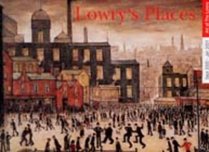 Lowry's Places: September 2000-Jan 2001 (Art of The Lowry)