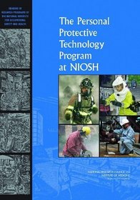 The Personal Protective Technology Program at NIOSH
