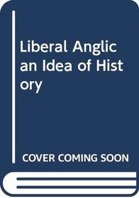 Liberal Anglican Idea of History