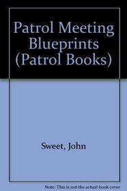Patrol Meeting Blueprints (Patrol Books)