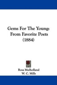 Gems For The Young: From Favorite Poets (1884)