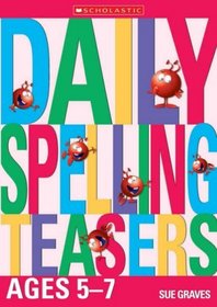 Daily Spelling Teasers Ages 5-7 (Daily Brainteasers)