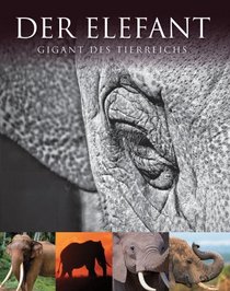 Abenteuer Wildnis. Der Elefant